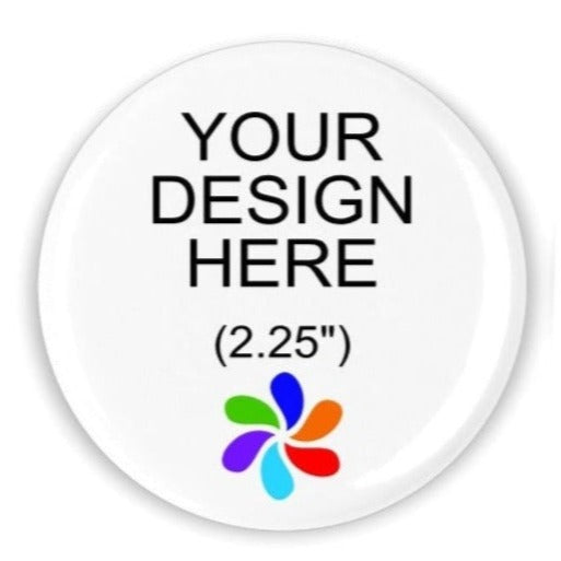 Custom Design Your Own Button Pins, 2.25 – The Dainty Plum, LLC